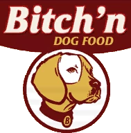Bitch'n Dog Food